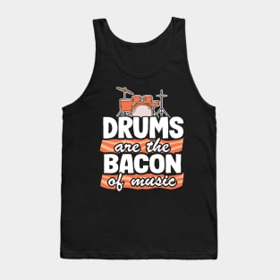 Drums Are The Bacon Of Music Funny Drummer Bacon Gift Tank Top